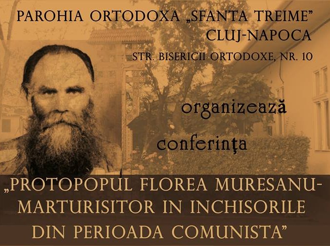 Conferința dedicată protopopului Florea Mureșanu, mărturisitor al ortodoxiei în timpul comunismului