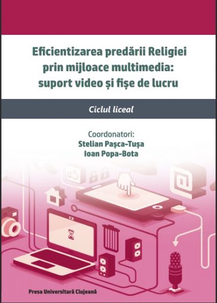 Trei volume, destinate eficientizării predării Religiei prin mijloace multimedia, publicate la Cluj-Napoca