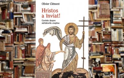 Olivier Clement | Hristos a înviat