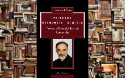 Andrew J. Sopko – Profetul ortodoxiei romeice: teologia părintelui Ioannis Romanides