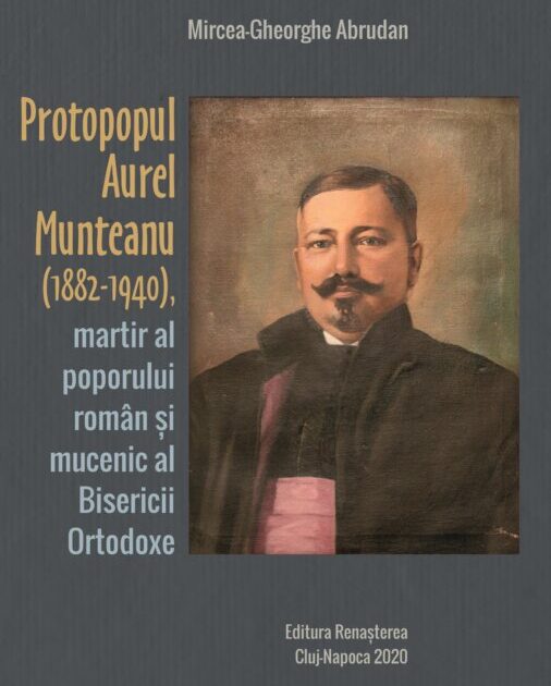 Mircea Gheorghe Abrudan, Protopopul Aurel Munteanu (1882-1940), martir al poporului român și mucenic al Bisericii Ortodoxe, Editura Renașterea, Cluj-Napoca, 2020.