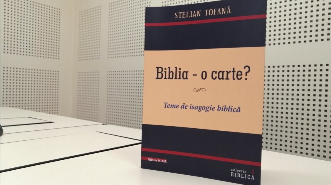 Pr. Stelian Tofană, Biblia – O carte?, col. „Biblica”, vol. 1 – „Teme de isagogie biblică”, Editura Mega, Cluj-Napoca, 2019.