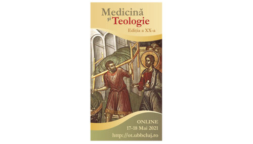 Programul Seminarului de Medicină și Teologie, ediția a XX-a, 17-18 mai 2021