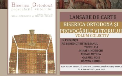 Lansarea volumului colectiv „Biserica Ortodoxă și provocările viitorului” la FTO Cluj