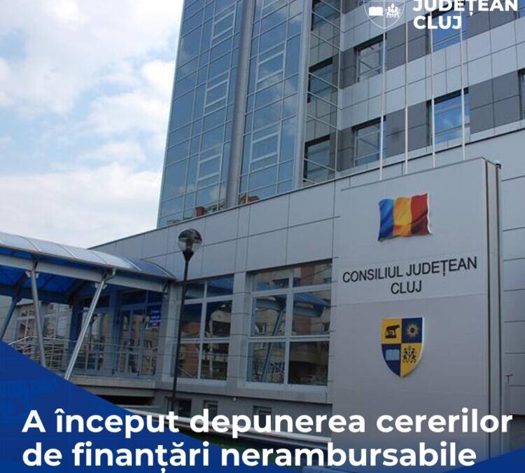 A început perioada de depunere la Consiliul Județean Cluj a cererilor pentru finanțări nerambursabile