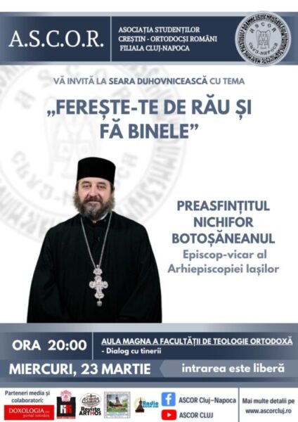 Preasfințitul Părinte Nichifor Botoșăneanul este invitatul ASCOR Cluj în ce-a de-a treia săptămână a Postului Mare