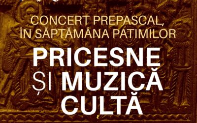 Concert de pricesne, muzică bisericească şi cultă, în Săptămâna Mare