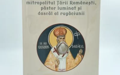 Sfântul Ierarh Grigorie Dascălul, elogiat într-un volum publicat la Editura Cuvântul Vieții