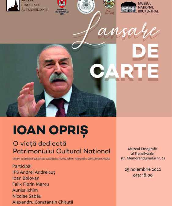 Ioan Opriș: O viață dedicată Patrimoniului Cultural Național | Muzeul Etnografic al Transilvaniei