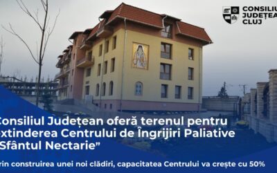 Consiliul Județean Cluj oferă terenul necesar pentru extinderea Centrului de Îngrijiri Paliative „Sfântul Nectarie”