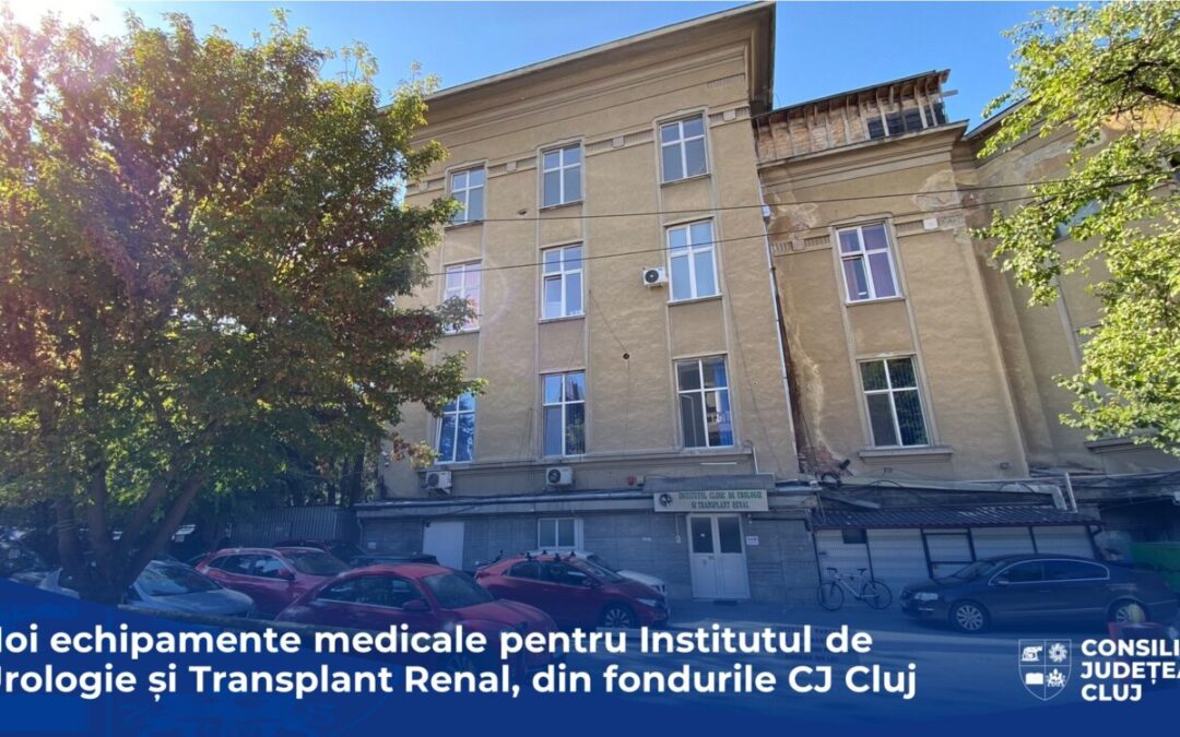 Noi echipamente medicale pentru Institutul de Urologie și Transplant Renal