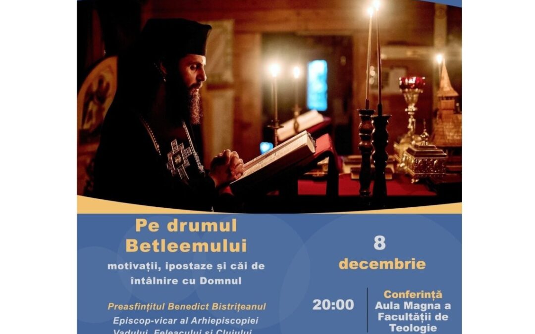 VIDEO | Conferința „Pe drumul Betleemului – motivații, ipostaze și căi de întâlnire cu Domnul”, susținută de PS Părinte Benedict Bistrițeanul