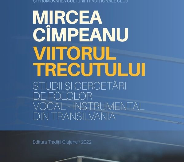 Volum în memoria renumitului etnomuzicolog Mircea Cîmpeanu, lansat de Ziua Culturii Naționale