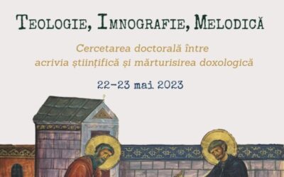 Simpozionul internațional „Teologie, Imnografie, Melodică” | Facultatea de Teologie Ortodoxă din Cluj-Napoca