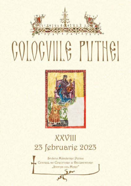 Colocviile Putnei ediția XXVIII | Mănăstirea Putna, 23 februarie 2023