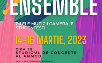Festivalul Ensemble. Zilele muzicii camerale studențești | Academia Națională de Muzică „Gheorghe Dima”