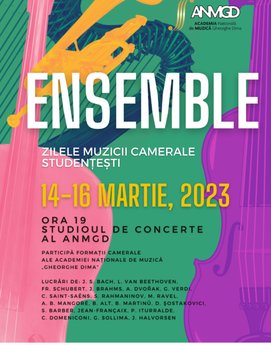 Festivalul Ensemble. Zilele muzicii camerale studențești | Academia Națională de Muzică „Gheorghe Dima”