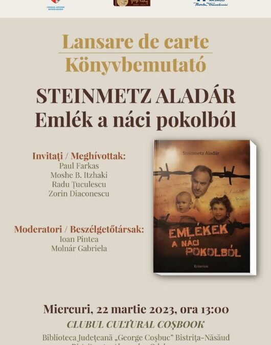 Lansarea de carte – STEINMETZ ALADÁR – Emlék a náci pokolból | Biblioteca Județeană „George Coșbuc” Bistrița-Năsăud