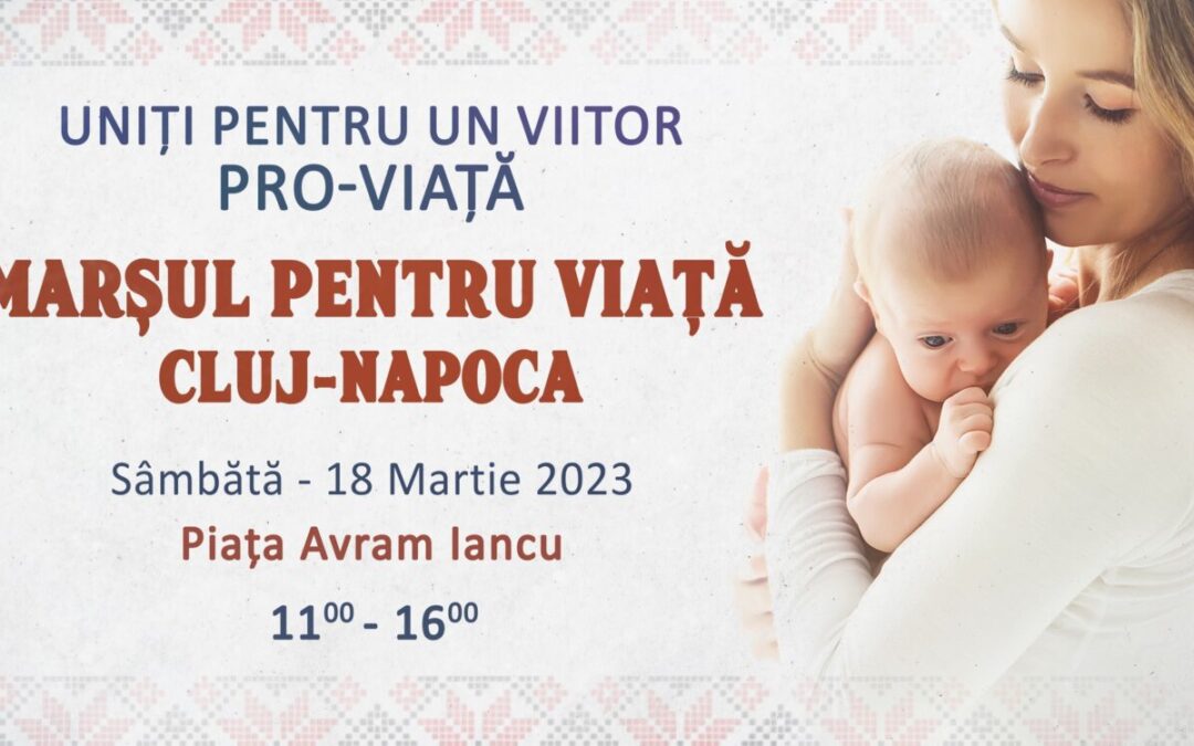 „Marșul pentru Viață” de la Cluj-Napoca va avea loc sâmbătă, 18 martie 2023