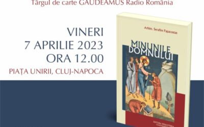 Lansarea de carte a Editurii Renaşterea „Arhim. Serafim Papacostas, Minunile Domnului” la Târgul Gaudeamus