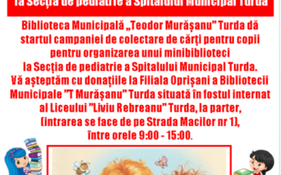 Campania umanitară de colectare de cărți pentru copii ”Mini-bibliotecă pentru sănătate la Secția de pediatrie a Spitalului Municipal Turda”