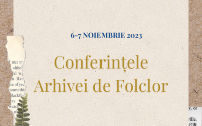 Conferințele Arhivei de Folclor a Academiei Române: Explorând Moștenirea Culturală și Etnografică