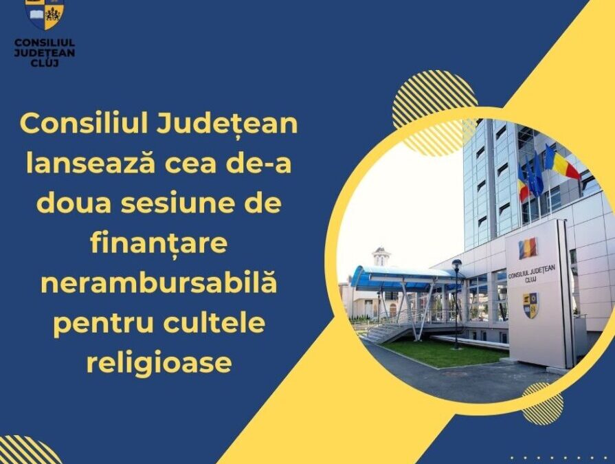 Consiliul Județean lansează cea de-a doua sesiune de finanțare nerambursabilă pentru cultele religioase