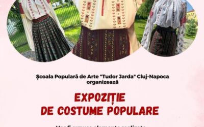Expoziție de costume populare la Școala Populară de Arte „Tudor Jarda” din Cluj-Napoca