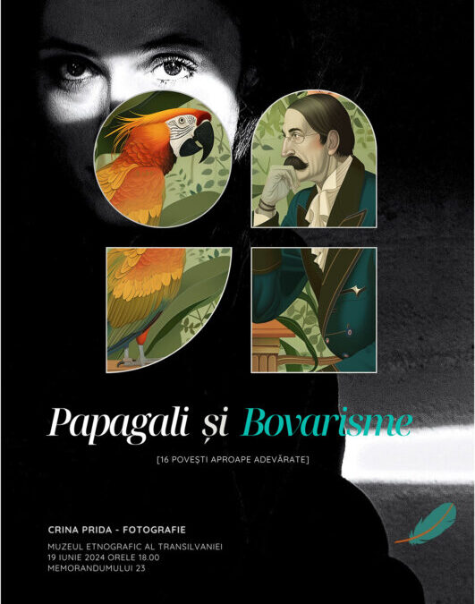 Expoziția „Papagali și Bovarisme” la Muzeul Etnografic al Transilvaniei