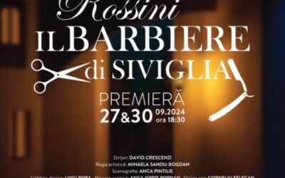 Bărbierul din Sevilla de Gioachino Rossini în DESCHIDEREA STAGIUNII la Opera Națională Română Cluj-Napoca